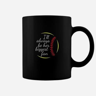 I Will Always Be Her Biggest Fan Softball Mom Coffee Mug | Crazezy UK