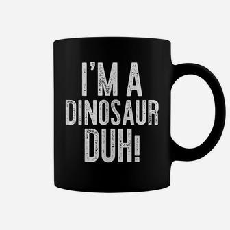 I'm A Dinosaur Duh Costume Gift Shirt Coffee Mug | Crazezy
