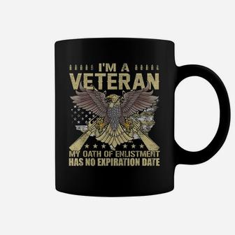 I'm A Veteran My Oath Of Enlistment Has No Expiration Date Coffee Mug | Crazezy