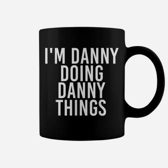 I'm Danny Doing Danny Things Shirt Funny Christmas Gift Idea Coffee Mug | Crazezy AU
