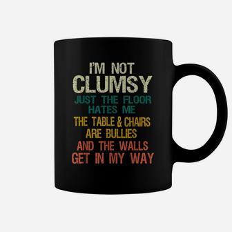 I'm Not Clumsy Funny People Saying Sarcastic Gifts Men Women Coffee Mug | Crazezy AU
