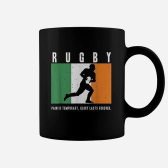 Ireland Rugby Pain Is Temporary Glory Lasts Forever Coffee Mug | Crazezy