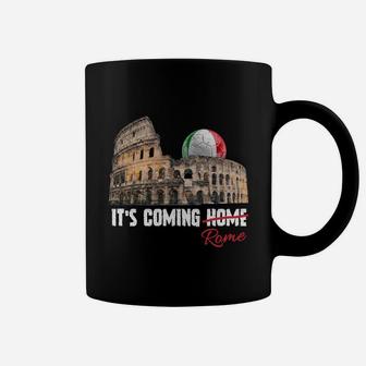 Its Coming Rome Home Soccer Football Italia Italian Flag Sweatshirt Coffee Mug | Crazezy