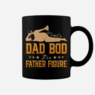 It's Not A Dad Bod It's A Father Figure Coffee Mug | Crazezy
