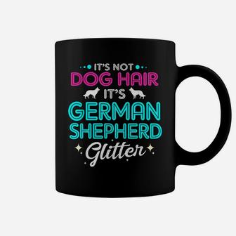Its Not Dog Hair Its German Shepherd Glitter Coffee Mug | Crazezy