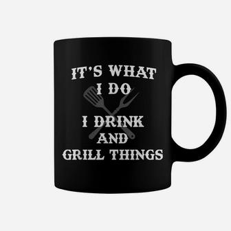 It's What I Do Drink Grill Things Funny BBQ Pitmaster Shirt Coffee Mug | Crazezy