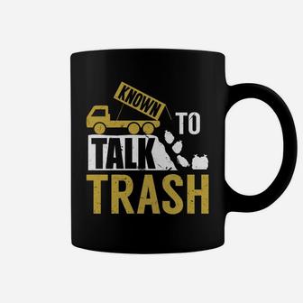 I've Been Known To Talk Trash | Funny Garbage Truck Driver Coffee Mug | Crazezy