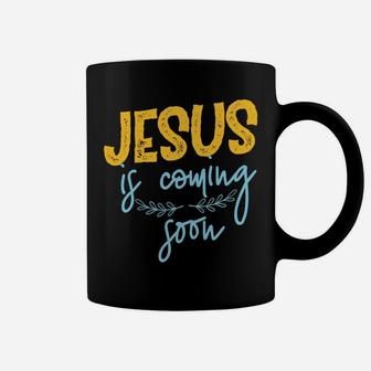 Jesus Is Coming Soon Coffee Mug | Crazezy CA