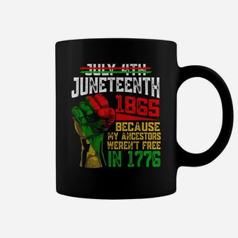 July 4Th Juneteenth 1865 Because My Ancestors Coffee Mug | Crazezy
