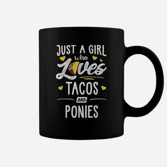 Just A Girl Who Loves Tacos And Ponies Taco Gift Coffee Mug | Crazezy DE