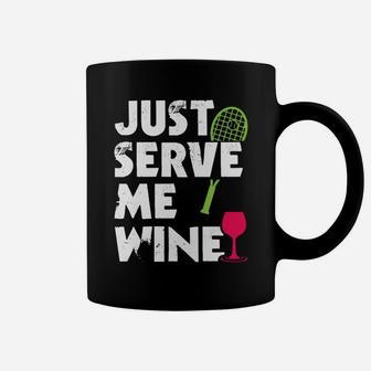 Just Serve Me Wine Funny Tennis For Women Coffee Mug | Crazezy DE