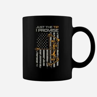Just The Tip I Promise - Funny Compound Bow Hunter Archery Coffee Mug | Crazezy