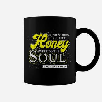 Kind Words Are Like Honey Sweet To The Soul Prayer Coffee Mug | Crazezy