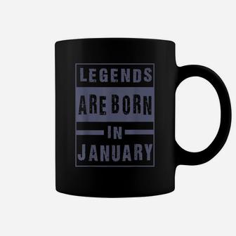 Legends Are Born In January Birthday Coffee Mug | Crazezy