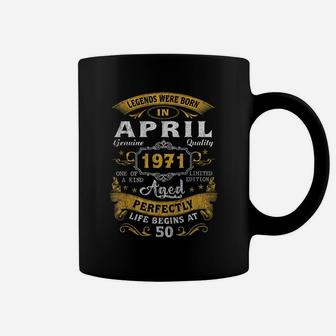 Legends Born In April 1971 50Th Birthday Gift 50 Years Old Coffee Mug | Crazezy DE