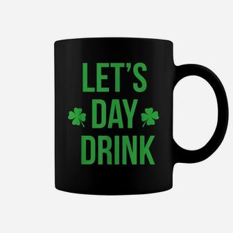 Lets Day Drink St Patricks Day Funny Shirt Coffee Mug | Crazezy AU