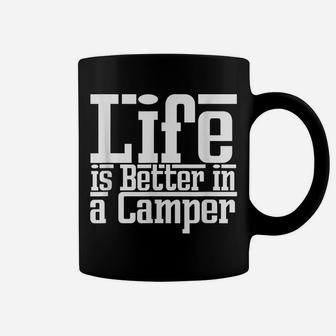 Life Is Better Camper Caravan Truck Van Travel Funny Gift Coffee Mug | Crazezy