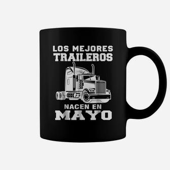 Los Mejores Traileros Nacen En Mayo Gift Truck Driver Shirt Coffee Mug | Crazezy