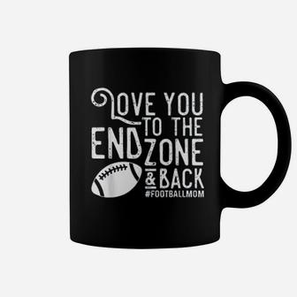 Love You To The End Zone And Back Football Mom Coffee Mug | Crazezy UK