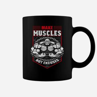 Make Muscles Not Excuses Gym Quotes For You Coffee Mug | Crazezy CA