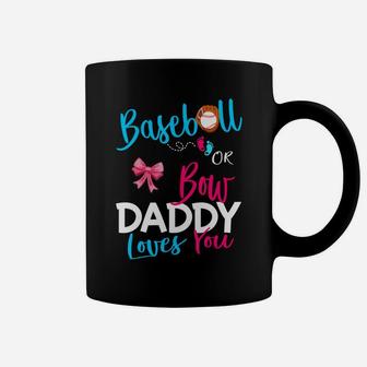 Mens Baseball Gender Reveal Team-baseball Or Bow Daddy Loves You Coffee Mug | Crazezy DE