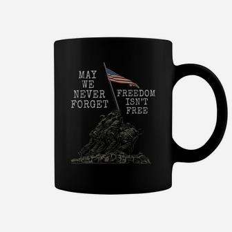 Mens May We Never Forget Freedom Isnt Free Usa Flag Veteran Coffee Mug | Crazezy