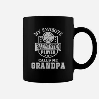 Mens My Favorite Badminton Player Calls Me Grandpa T Shirt Coffee Mug | Crazezy