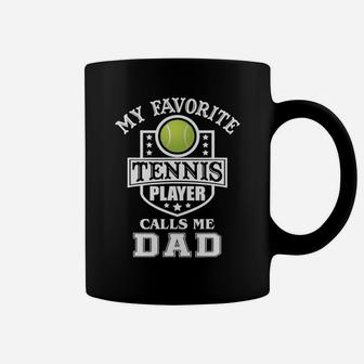Mens My Favorite Tennis Player Calls Me Dad Matching Fathers Day T-shirt Coffee Mug | Crazezy DE