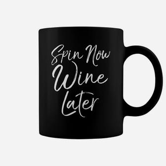Mens Spinning Workout Quote Cycling Class Spin Now Wine Later Coffee Mug | Crazezy