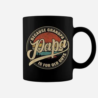 Mens Vintage Retro Dad Gifts Papa Because Grandpa Is For Old Guys Coffee Mug | Crazezy