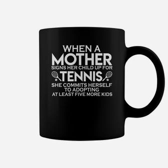Mothers Day Funny Saying Tennis Gift For Sports Lovers Coffee Mug | Crazezy