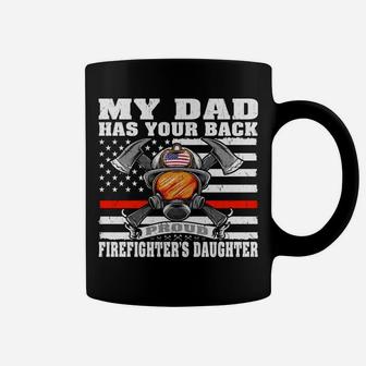 My Dad Has Your Back Proud Firefighter Daughter Family Gift Coffee Mug | Crazezy