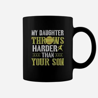 My Daughter Throws Harder Than Your Son Softball Coffee Mug | Crazezy CA