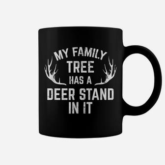 My Family Tree Has A Deer Stand In It Hunting Coffee Mug | Crazezy UK