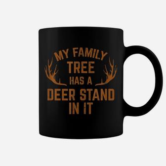My Family Tree Has A Deer Stand In It Hunting Coffee Mug | Crazezy