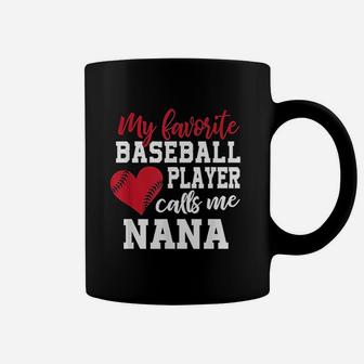 My Favorite Baseball Player Calls Me Nana T For Granny Coffee Mug | Crazezy CA