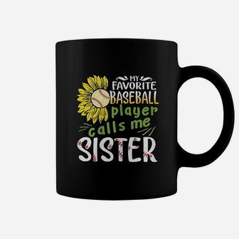 My Favorite Baseball Player Calls Me Sister Sunflower Coffee Mug | Crazezy UK