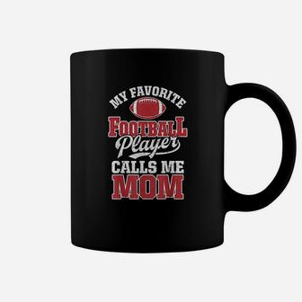 My Favorite Football Player Calls Me Mom Funny Team Sports Coffee Mug | Crazezy