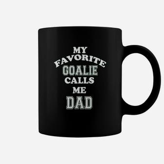 My Favorite Goalie Calls Me Dad Soccer Hockey Coffee Mug | Crazezy