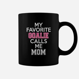 My Favorite Goalie Calls Me Mom Soccer Hockey Girl Mother Coffee Mug | Crazezy CA