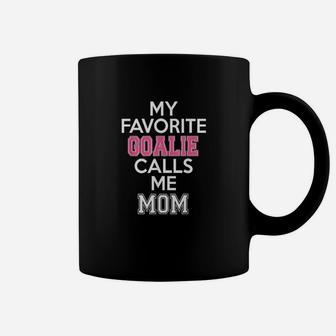 My Favorite Goalie Calls Me Mom Soccer Hockey Girl Mother Coffee Mug | Crazezy CA