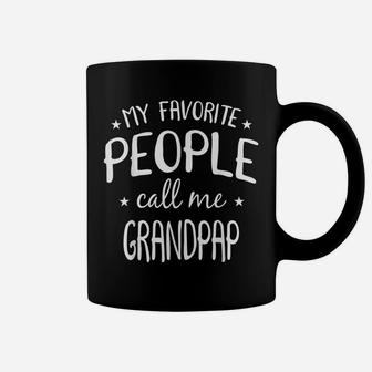 My Favorite People Call Me Grandpap Funny Grandpa Bday Gift Coffee Mug | Crazezy AU