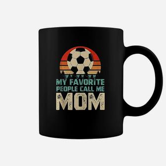 My Favorite People Call Me Mom Funny Soccer Player Coffee Mug | Crazezy