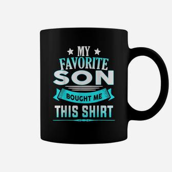My Favorite Son Gave Me This Shirt Father’S Day Coffee Mug | Crazezy AU
