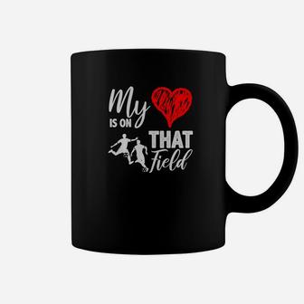 My Heart Is On That Field Proud Soccer Mom Or Dad Premium Coffee Mug | Crazezy