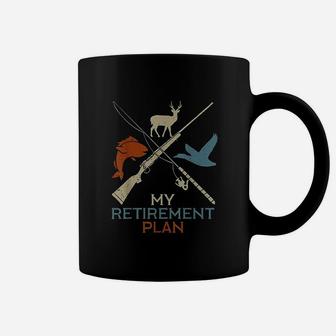 My Retirement Plan Hunting Fishing Grandfather Gift Coffee Mug | Crazezy AU