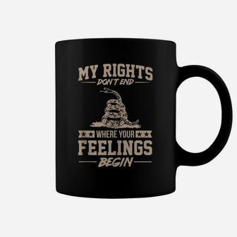 My Rights Don't End Where Your Feelings Begin Funny Gift Coffee Mug | Crazezy