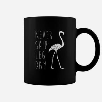 Never Skip Leg Day - Flamingo Funny Gym T-shirt Coffee Mug | Crazezy DE