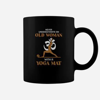 Never Underestimate An Old Woman With A Yoga Mat Shirt Coffee Mug | Crazezy UK