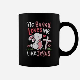 No Bunny Loves Me Like Jesus Quotes Cute Easter Sunday Gifts Coffee Mug | Crazezy